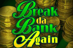 Break da Bank Again slot
