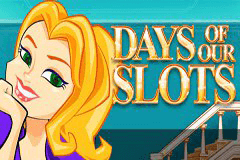 Days of Our Slots slot