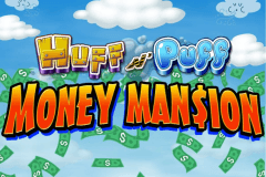 Huff N' Puff Money Mansion slot