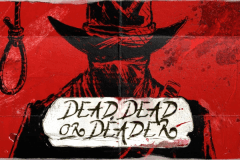Dead, Dead, or Deader slot