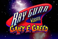 Ray Gunn Versus Galex E. Greed slot