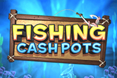Fishing Cash Pots slot