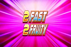 2 Fast 2 Fruity slot