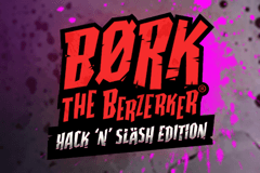 Bork the Berzerker Hack 'N' Slash Edition slot